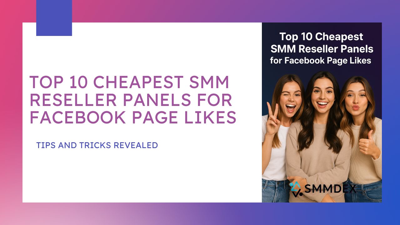 top-10-cheapest-smm-reseller-panels-for-facebook-page-likes
